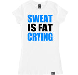 Women's SWEAT IS FAT CRYING T Shirt