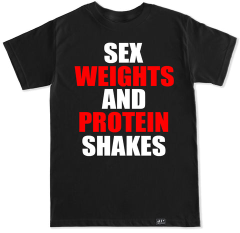 Men's SEX WEIGHTS AND PROTEIN SHAKES T Shirt