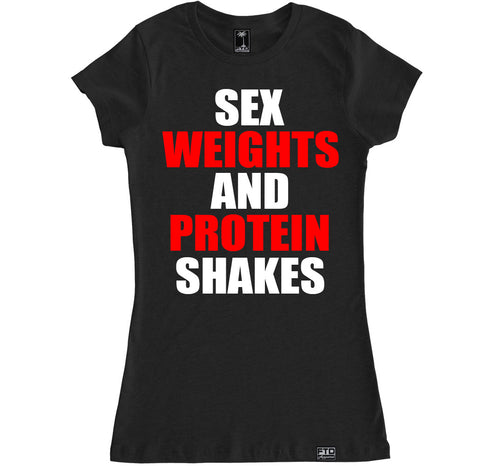 Women's SEX WEIGHTS AND PROTEIN SHAKES T Shirt