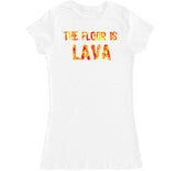 Women's The Floor is Lava T Shirt