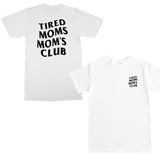 Unisex Tired Mom Mom's Club 2 Sided Print T Shirt