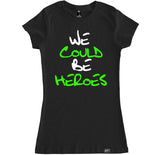 Women's WE COULD BE HEROES T Shirt