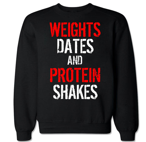 Men's WEIGHTS DATES AND PROTEIN SHAKES Crewneck Sweater
