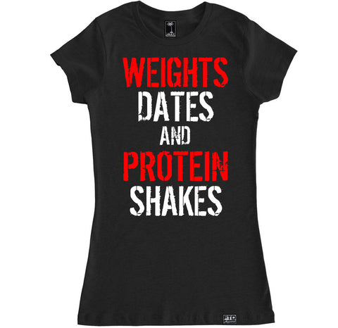 Women's WEIGHTS DATES AND PROTEIN SHAKES T Shirt