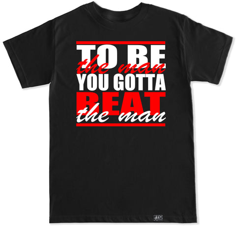 Men's TO BE THE MAN T Shirt
